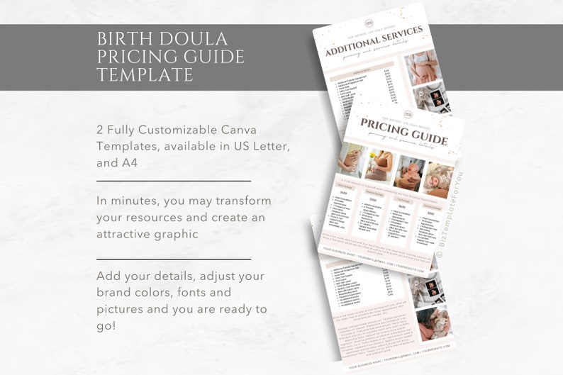May include: Two printable Canva templates for a birth doula pricing guide. The templates are customizable and available in US Letter and A4 sizes. The text on the templates reads "Birth Doula Pricing Guide Template", "Additional Services", and "Pricing Guide".