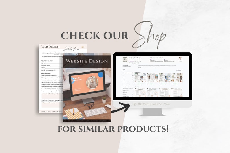 May include: A computer screen displaying a website design questionnaire with the text "Intake fun" and "Website Design" on a pink and orange background. An arrow points to a computer screen displaying a website with the text "BizTemplateForYou" and a variety of website templates. The text "CHECK OUR Shop" and "FOR SIMILAR PRODUCTS!" is displayed on the image.