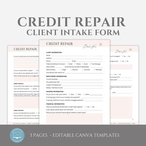 May include: Three-page credit repair client intake form template. The forms are in a soft pink and white color scheme. The title "Credit Repair Client Intake Form" is at the top. The bottom of the image says "3 Pages - Editable Canva Templates".