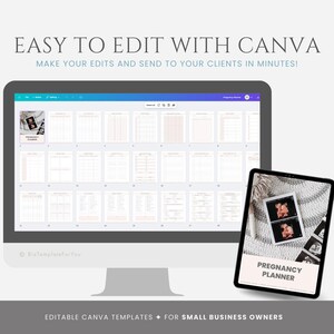 May include: A computer screen displaying a Canva template for a pregnancy planner. The template is filled with text boxes and tables. A tablet screen shows a close-up of a pregnancy planner with the text "Pregnancy Planner" on the screen. The image is captioned "Easy to Edit with Canva Make your edits and send to your clients in minutes!" and "Editable Canva Templates for Small Business Owners."