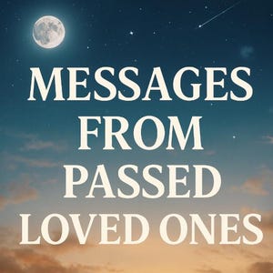 Mediumship Reading: Connect with Passed Loved Ones - Same Day Psychic Spiritual Guidance