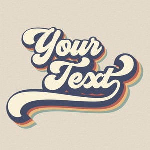 Custom Retro Text Svg Png, Retro Font Dvg Png, Personalized Svg, Retro Sublimation Png Svg, Groovy text, Create Your Own text Svg Png