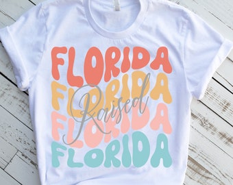 Florida raised t shirt for women, Florida home state tee, Florida shirt, beachy tee, Florida native, retro Florida apparel, state of FL