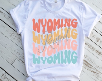 Wyoming raised shirt for women, Wyoming gifts, home state tee, Wyoming girl, Wyoming apparel, Wyoming state pride t shirt