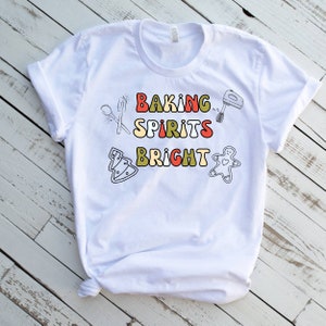 Christmas baking shirt, baking spirits bright shirt, gift for baker, Christmas baking shirt, funny Christmas baking crew, Christmas mom,