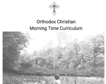 Orthodox Christian Morning Time Curriculum for Elementary/Middle School Students: Copywork/Memory work/Enrichment