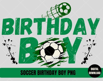 Soccer Birthday Png, Soccer Birthday Boy Png, Sublimation Designs Soccer Birthday, Sublimation Birthday Boy Soccer, Birthday Boy Soccer PNG