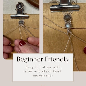 May include: Close-up of a macrame project in progress, featuring a light-colored cord and a gemstone. The image includes text that reads "Beginner Friendly" and "Easy to follow with slow and clear hand movements."