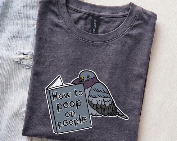 Lustiges Tauben T-Shirt | How to Poop on People | Vogel Meme Humor Shirt | Witzige Geschenke für Bird Nerd Freunde und Taubenliebhaber