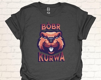 T-shirt Bóbr Kurwa | T-shirt humoristique avec un mème de castor | Design culte polonais | Cadeau amusant pour les amis | Idée cadeau humoristique