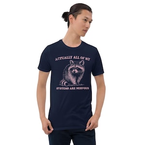 Cute Retro Raccoon T-Shirt | Actually All Of My Systems are Nervous Shirt | Funny Trash Panda Design | Weird Y2K Humor Anxiety Apparel image 9