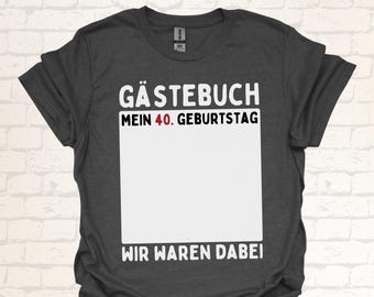 Gästbok för 40-årsdag T-shirt | Rolig festtröja för födelsedagar | Presentidé för en milstolpefödelsedag | Humoristisk födelsedagspresent