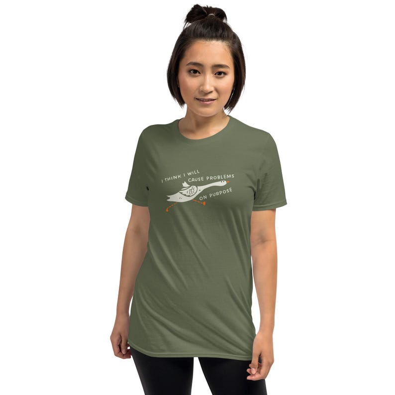 Unisex T-Shirt mit einer lustigen Gans und der Aufschrift: I think I will cause problems on purpose.