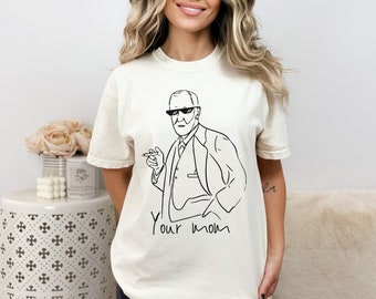 Your Mom T-Shirt - funny shirt with Sigmund Freud - funny gift idea for psychologists, psychiatrists, therapists and psychology students