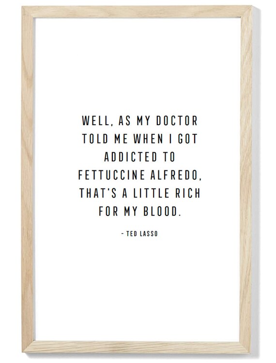 Ted Lasso Fettuccine Alfredo Quote Print Printable Wall Art Etsy