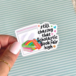 Still Chasing That Scholastic Book Fair High Sticker - Bookish Gift for Book Lovers - Nostalgic Holographic Laminated Sticker for Kindle