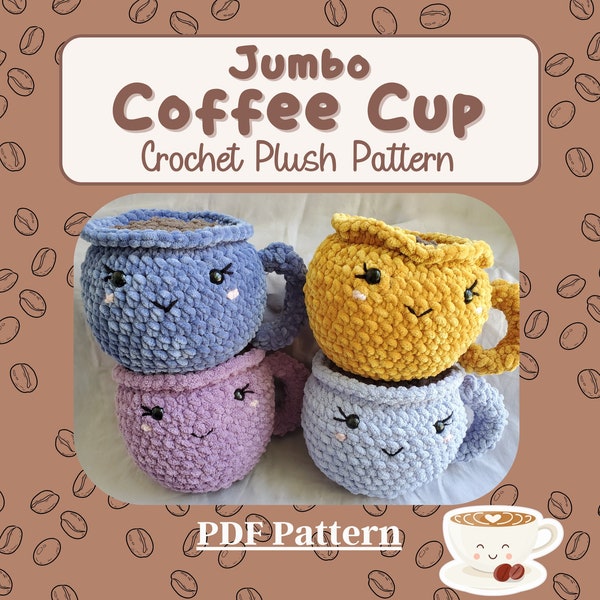 Jumbo Coffee Cup Plush Crochet Pattern PDF | Kawaii Food Plushie | DIY Amigurumi Plush Toy | Sensory Toys | Amigurumi Pattern