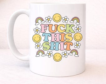 F this Shit Mug