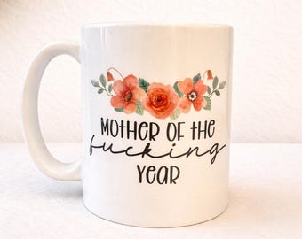 Mother of the F-ing Year Mug