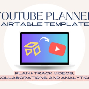 May include: A laptop displays a YouTube planner template with the text "YOUTUBE PLANNER AIRTABLE TEMPLATE." The screen shows a cube icon and a YouTube play button icon. The text "PLAN + TRACK VIDEOS, COLLABORATIONS, AND ANALYTICS" is below the laptop.