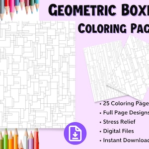 May include: A set of 25 printable coloring pages featuring geometric box designs. The pages are black and white and perfect for stress relief. The text "GEOMETRIC BOXES COLORING PAGES" is at the top of the image.