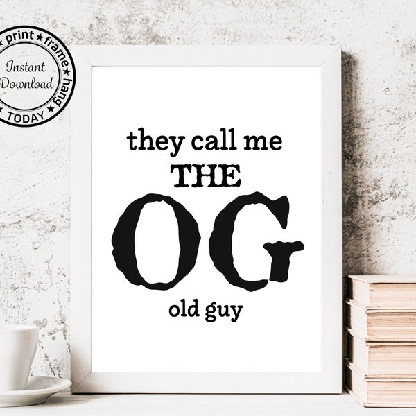 Printable Old Age Gag Gift - The OG Old Guy Print - Funny Birthday Gift - Mens 50th 60th 70th 80th Birthday Gift