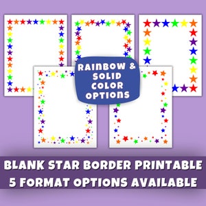 May include: Five printable blank star border templates. The borders are in rainbow colors, solid red, solid blue, solid yellow, and solid green. The text "Rainbow & Solid Color Options" is in a blue box.