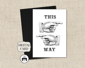 This Way Humor Greeting Card: Snarky Vintage Illustration (Digital Download)