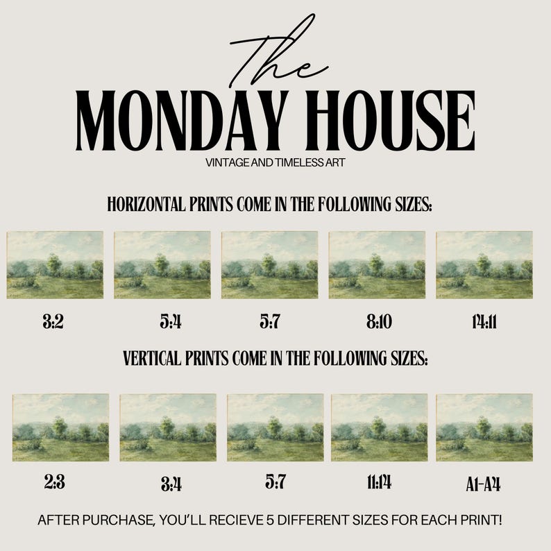 May include: An image showcasing art prints from "The Monday House." The text indicates the availability of horizontal and vertical prints in various sizes, including 3:2, 5:4, 5:7, 8:10, 14:11, 2:3, 3:4, 11:14, and A1-A4. The prints are described as vintage and timeless art.