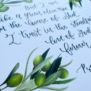 May include: A watercolor painting of olive branches with green leaves and olives. The painting features a handwritten quote: "But I am like a green olive tree in the house of God. I trust in the steadfast love of God forever."