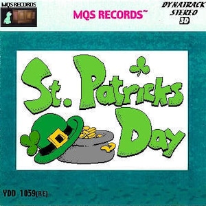 Puede incluir: Una ilustración verde y blanca de un sombrero de duende, una olla de oro y el texto "St. Patrick's Day". La ilustración está sobre un fondo turquesa con el texto "MQS RECORDS" y "DYNAIRACK STEREO 3D" en la parte superior.
