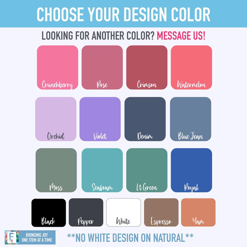 Pode incluir: Uma carta de cores com 15 amostras de cores diferentes. As cores incluem: Crunchberry, Rose, Crimson, Watermelon, Orchid, Violet, Denim, Blue Jean, Moss, Seafoam, Lt Green, Royal, Black, Pepper, White, Espresso e Yam. O texto "NO WHITE DESIGN ON NATURAL" est&aacute; na parte inferior da carta.