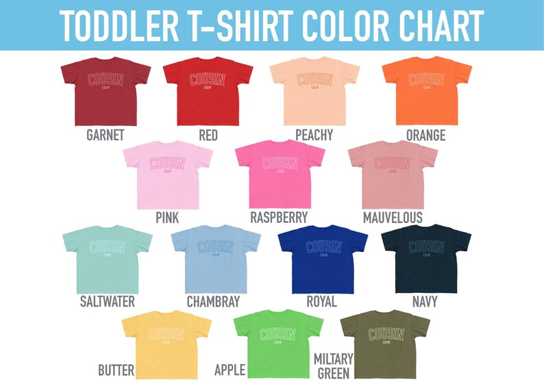 以下が含まれることがあります： 幼児用Tシャツのカラーチャート。ガーネット、レッド、ピーチ、オレンジ、ピンク、ラズベリー、モーヴ、ソルトウォーター、シャンブレー、ロイヤル、ネイビー、バター、アップル、ミリタリーグリーンなど、15色の半袖Tシャツが並び、Cousin Crewの文字がプリントされています。