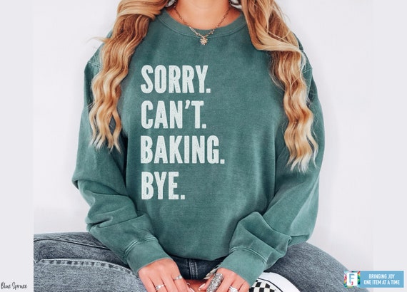 Funny Baking Sweatshirt Cookie Baker Baking Gift Christmas Baking Gift Funny Baker Shirt Cookie Shirt Baking Lover Baker Baking T-Shirt