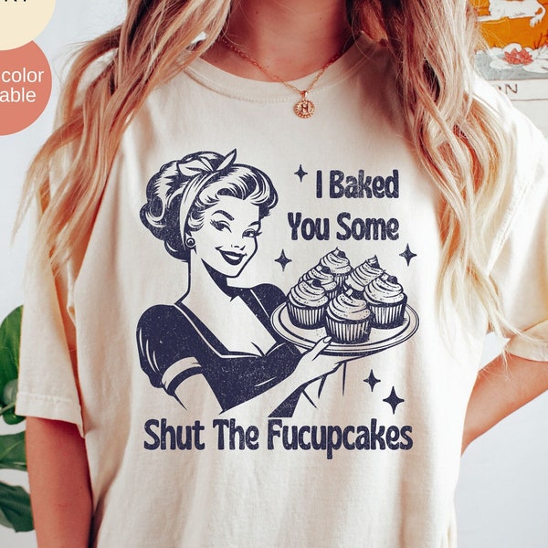 Te horneé un poco de camisa para cerrar los fucupcakes, camiseta divertida para hornear, regalo para panaderos, regalo para hornear para mamá