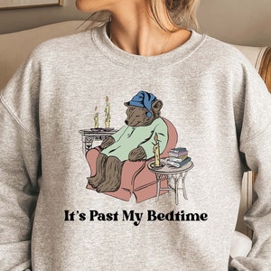 It's Past My Bedtime Sweatshirt, Funny Crewneck, Funny Meme Sweater, Sleepy Bear Sweatshirt, Trendy Y2k Shirt