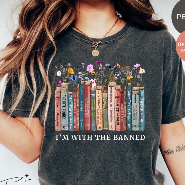 I'm With The Banned, Banned Books Shirt, Reading Shirt, Book Lover Gift for Librarian, Floral Book Shirt, Bookish Tee, School Shirt