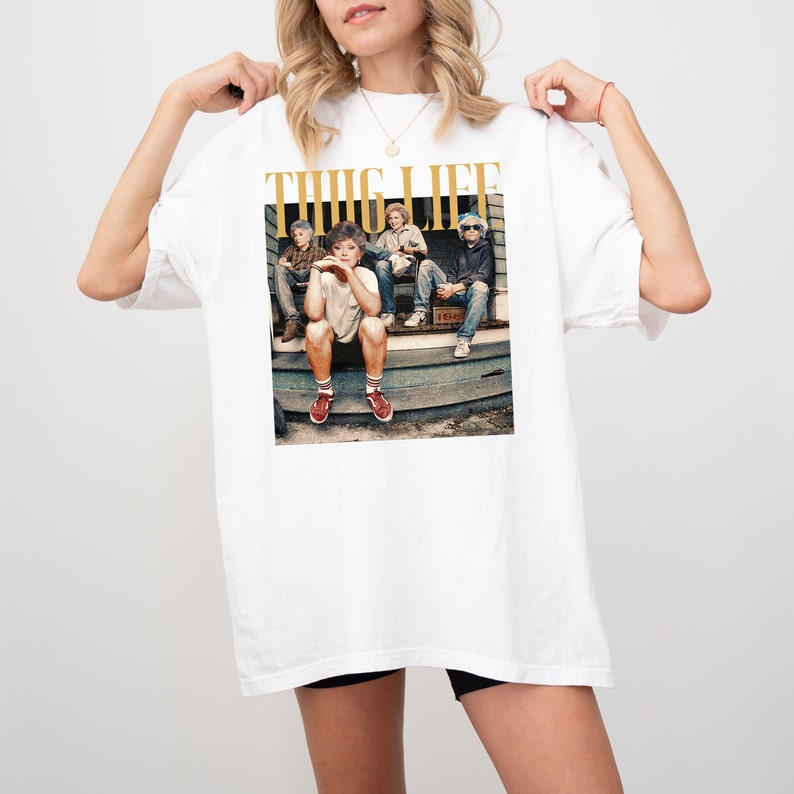 Golden Girls Thug Life Comfort Colors Shirt, The Golden Girls Fan Shirt, Golden Girls Lover Gift, 80s TV Sitcom image 7