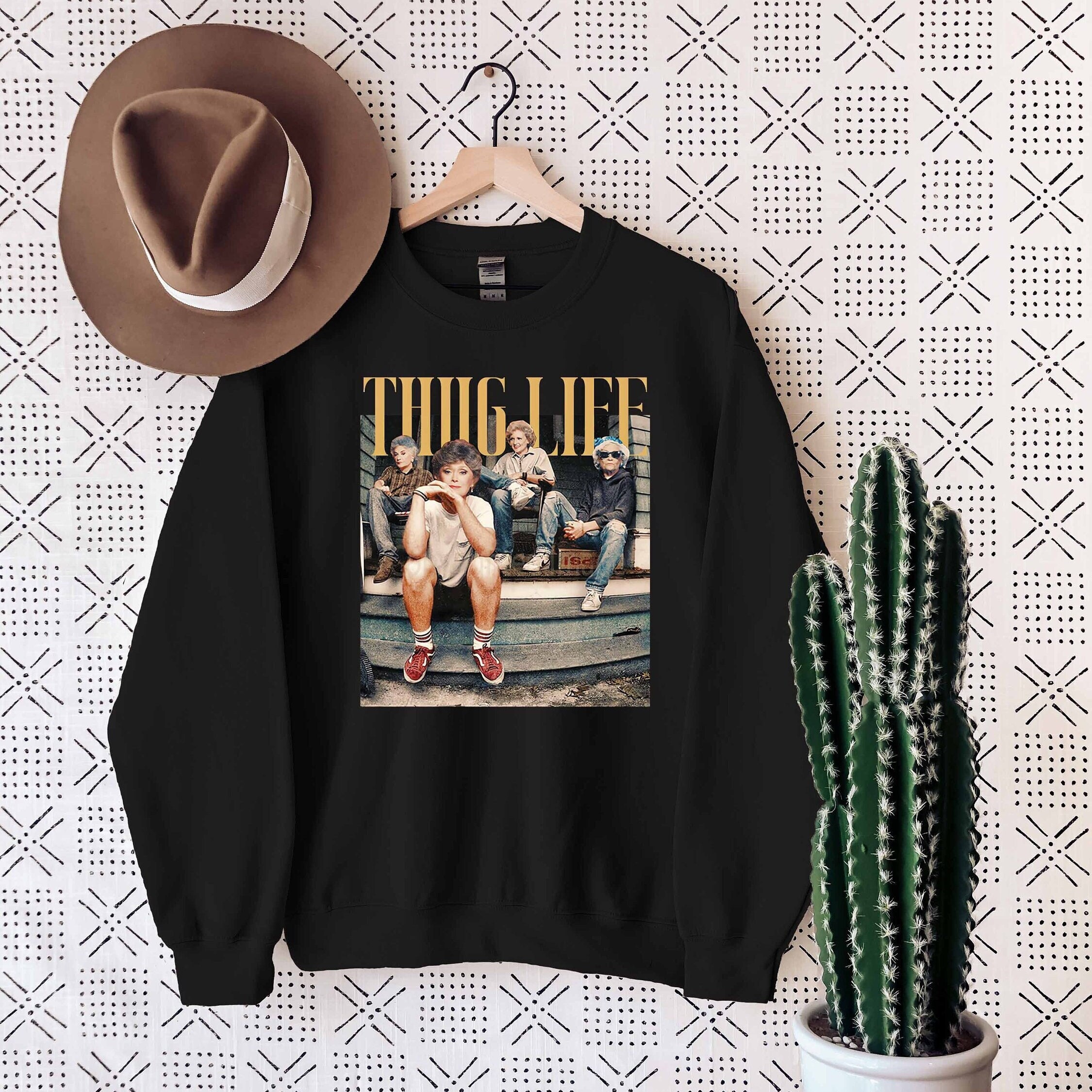 The Golden Girls Thug Life Sweatshirt, Golden Girls Sweatshirt, The Golden Girls Lover Gift, Golden Girls Fan Hoodie