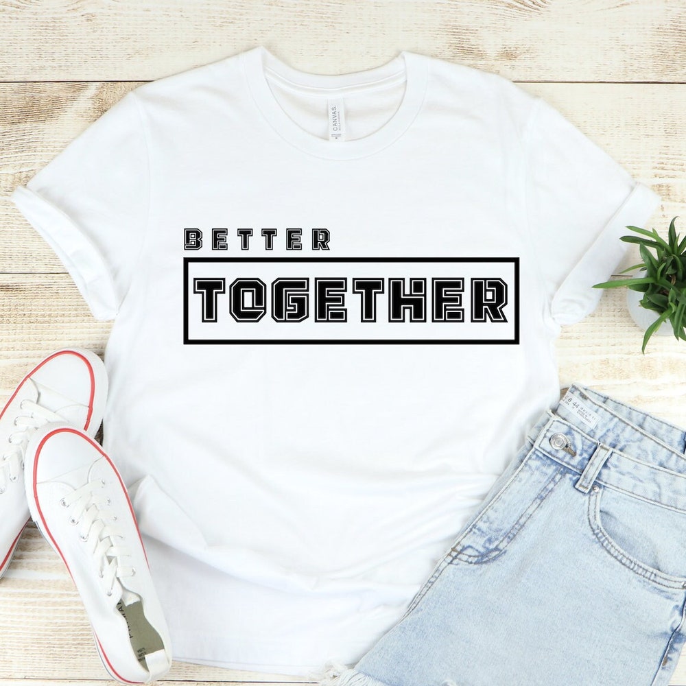 Better Together Shirts, For Him Shirts, For Boyfriend Shirts, Valentine'S Day Shirt, Couple Shirt, Gift Shirts Designed By Shirttrendz