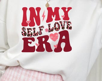 Self Love Era Sweatshirt: Valentines Day Gift, Cozy Unisex Sweater