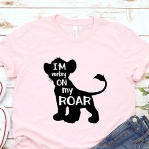 Lion King Tshirt, I&#39;m Working on My Roar, Simba Shirt, Animal Kingdom Shirt, Birthday Shirt, Vacation Shirt, Trip Shirt, Kids Shirt