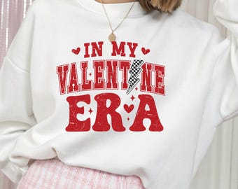 In My Valentine Era Sweatshirt: Lover Gift Shirt