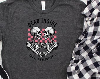 Dead Inside Funny Valentine Shirt: Funny Skeleton Valentines Sweatshirt,  Cute Skeleton Valentines Gifts