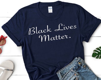 Black Lives Matter Shirt, BLM T-shirt, Human Rights Shirt, Black History T-Shirt, Racial Equality Shirt, BLM Shirt