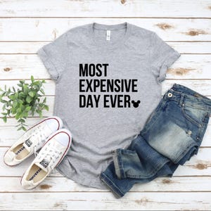 Most Expensive Day Ever Shirt: Family Vacation Tee