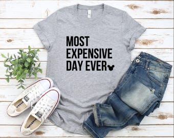 Most Expensive Day Ever Shirt: Family Vacation Tee