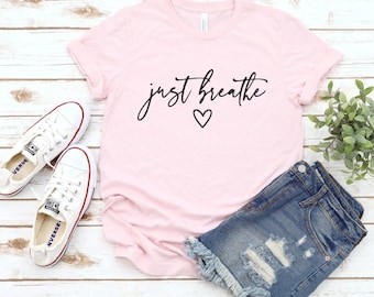 Just Breathe T-Shirt: Motivational Yoga Tee