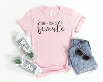 The Future Is Female T-Shirt, Feminism, Equal Rights Tee