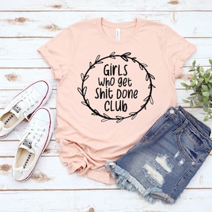 Girls Who Get Shit Done Club Shirt, Custom Tee image 1